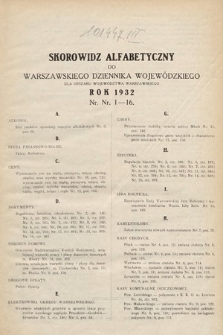 Warszawski Dziennik Wojewódzki : dla obszaru Województwa Warszawskiego. 1932, skorowidz alfabetyczny