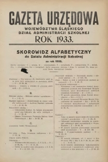 Gazeta Urzędowa Województwa Śląskiego. Dział Administracji Szkolnej. 1933, skorowidz alfabetyczny