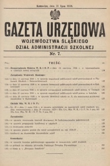 Gazeta Urzędowa Województwa Śląskiego. Dział Administracji Szkolnej. 1936, nr 7