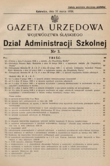 Gazeta Urzędowa Województwa Śląskiego. Dział Administracji Szkolnej. 1938, nr 3