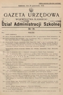 Gazeta Urzędowa Województwa Śląskiego. Dział Administracji Szkolnej. 1938, nr 10