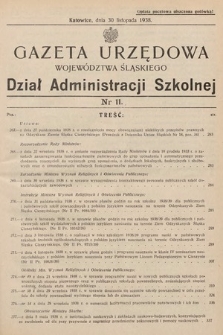 Gazeta Urzędowa Województwa Śląskiego. Dział Administracji Szkolnej. 1938, nr 11