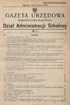 Gazeta Urzędowa Województwa Śląskiego. Dział Administracji Szkolnej. 1939, nr 1
