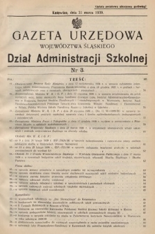 Gazeta Urzędowa Województwa Śląskiego. Dział Administracji Szkolnej. 1939, nr 3