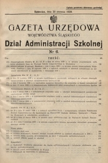 Gazeta Urzędowa Województwa Śląskiego. Dział Administracji Szkolnej. 1939, nr 6