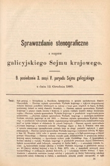 [Kadencja V, sesja III, pos. 9] Sprawozdanie Stenograficzne z Rozpraw Galicyjskiego Sejmu Krajowego. 9. Posiedzenie 3. Sesyi V. Peryodu Sejmu Galicyjskiego9