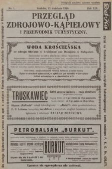 Przegląd Zdrojowo-Kąpielowy i Przewodnik Turystyczny : organ Polskiego Towarzystwa Balneologicznego, Towarzystw lekarskich w Ciechocinku, w Druskienikach, w Krynicy i w Rabce oraz Polskiego Związku Turystycznego w Krakowie. 1930, nr 1