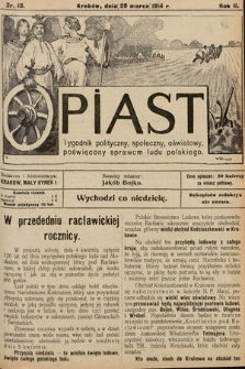 Piast : tygodnik polityczny, społeczny, oświatowy, poświęcony sprawom ludu polskiego. 1914, nr 13