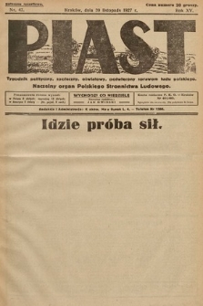 Piast : tygodnik polityczny, społeczny, oświatowy, poświęcony sprawom ludu polskiego : Naczelny organ Polskiego Stronnictwa Ludowego. 1927, nr 47