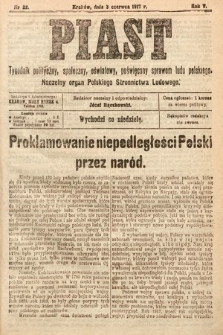 Piast : tygodnik polityczny, społeczny, oświatowy, poświęcony sprawom ludu polskiego : Naczelny organ Polskiego Stronnictwa Ludowego. 1917, nr 22