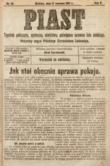 Piast : tygodnik polityczny, społeczny, oświatowy, poświęcony sprawom ludu polskiego : Naczelny organ Polskiego Stronnictwa Ludowego. 1917, nr 24