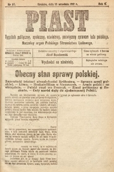 Piast : tygodnik polityczny, społeczny, oświatowy, poświęcony sprawom ludu polskiego : Naczelny organ Polskiego Stronnictwa Ludowego. 1917, nr 37