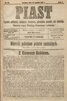 Piast : tygodnik polityczny, społeczny, oświatowy, poświęcony sprawom ludu polskiego : Naczelny organ Polskiego Stronnictwa Ludowego. 1917, nr 52