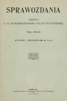 Sprawozdania Grona ck Konserwatorów i Korespondentów Galicyi Wschodniej. T.3, 1909, nr 76-87
