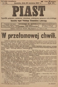 Piast : tygodnik polityczny, społeczny, oświatowy, poświęcony sprawom ludu polskiego : Naczelny organ Polskiego Stronnictwa Ludowego. 1927, nr 25