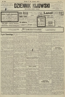 Dziennik Kijowski : pismo polityczne, społeczne i literackie. 1909, nr 134