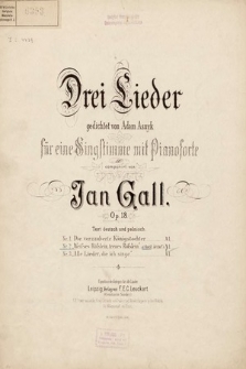 Drei Lieder gedichtet von Adam Asnyk : für eine Singstimme mit Pianoforte. Op. 18 nr 2, Weisses Rösslein, treues Rösslein