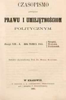 Czasopismo Poświęcone Prawu i Umiejętnościom Politycznym. 1865, z. 8-10