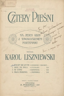 Cztery pieśni : na jeden głos z towarzyszeniem fortepianu. 1, Polały się łzy me