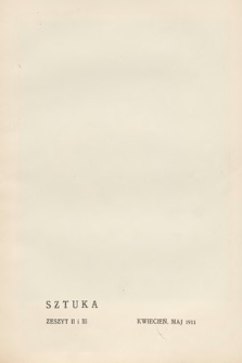 Sztuka : literatura, teatr, muzyka, malarstwo, rzeźba, architektura, sztuka stosowana. T. 1, 1911, z. 2-3