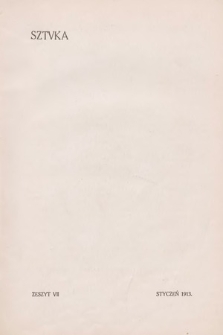 Sztuka : literatura, teatr, muzyka, malarstwo, rzeźba, architektura, sztuka stosowana, grafika. T. 3, 1913, z. 7