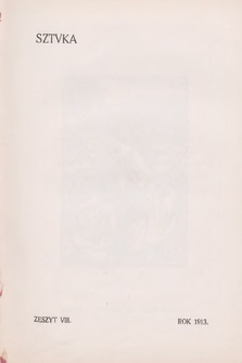 Sztuka : literatura, teatr, muzyka, malarstwo, rzeźba, architektura, sztuka stosowana, grafika. T. 3, 1913, z. 8