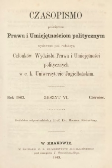 Czasopismo Poświęcone Prawu i Umiejętnościom Politycznym. 1863, z. 6
