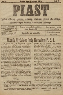 Piast : tygodnik polityczny, społeczny, oświatowy, poświęcony sprawom ludu polskiego : Naczelny organ Polskiego Stronnictwa Ludowego. 1918, nr 15