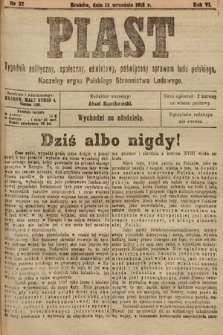 Piast : tygodnik polityczny, społeczny, oświatowy, poświęcony sprawom ludu polskiego : Naczelny organ Polskiego Stronnictwa Ludowego. 1918, nr 37