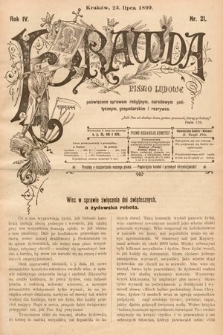 Prawda : pismo ludowe poświęcone sprawom religijnym, narodowym, politycznym, gospodarskim i rozrywce. 1899, nr 21