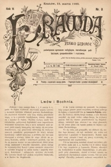 Prawda : pismo ludowe poświęcone sprawom religijnym, narodowym, politycznym, gospodarskim i rozrywce. 1900, nr 8