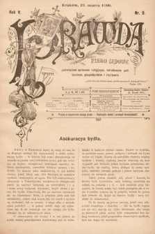 Prawda : pismo ludowe poświęcone sprawom religijnym, narodowym, politycznym, gospodarskim i rozrywce. 1900, nr 9