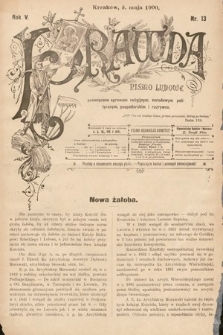 Prawda : pismo ludowe poświęcone sprawom religijnym, narodowym, politycznym, gospodarskim i rozrywce. 1900, nr 13