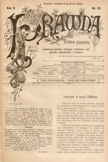 Prawda : pismo ludowe poświęcone sprawom religijnym, narodowym, politycznym, gospodarskim i rozrywce. 1900, nr 23