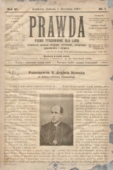 Prawda : pismo tygodniowe dla ludu poświęcone sprawom religijnym, narodowym, politycznym, gospodarskim i rozrywce. 1901, nr 1