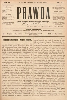 Prawda : pismo tygodniowe dla ludu poświęcone sprawom religijnym, narodowym, politycznym, gospodarskim i rozrywce. 1901, nr 13