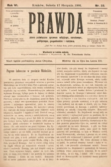 Prawda : pismo tygodniowe dla ludu poświęcone sprawom religijnym, narodowym, politycznym, gospodarskim i rozrywce. 1901, nr 33