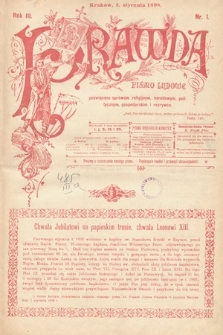 Prawda : pismo ludowe poświęcone sprawom religijnym, narodowym, politycznym, gospodarskim i rozrywce. 1898, nr 1