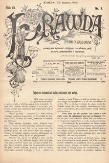 Prawda : pismo ludowe poświęcone sprawom religijnym, narodowym, politycznym, gospodarskim i rozrywce. 1898, nr 9