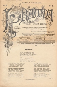 Prawda : pismo ludowe poświęcone sprawom religijnym, narodowym, politycznym, gospodarskim i rozrywce. 1898, nr 10