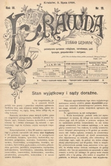 Prawda : pismo ludowe poświęcone sprawom religijnym, narodowym, politycznym, gospodarskim i rozrywce. 1898, nr 19