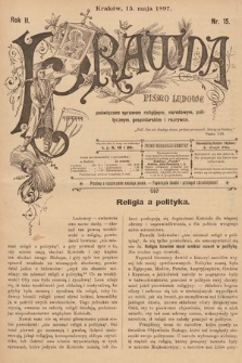 Prawda : pismo ludowe poświęcone sprawom religijnym, narodowym, politycznym, gospodarskim i rozrywce. 1897, nr 15