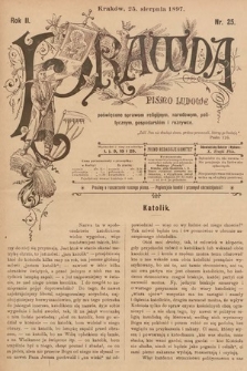 Prawda : pismo ludowe poświęcone sprawom religijnym, narodowym, politycznym, gospodarskim i rozrywce. 1897, nr 25