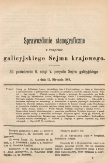 [Kadencja V, sesja VI, pos. 30] Sprawozdanie Stenograficzne z Rozpraw Galicyjskiego Sejmu Krajowego. 30. Posiedzenie 6. Sesyi V. Peryodu Sejmu Galicyjskiego