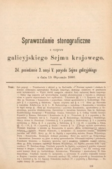 [Kadencja V, sesja III, pos. 24] Sprawozdanie Stenograficzne z Rozpraw Galicyjskiego Sejmu Krajowego. 24. Posiedzenie 3. Sesyi V. Peryodu Sejmu Galicyjskiego