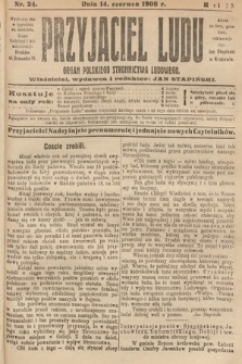 Przyjaciel Ludu : organ Polskiego Stronnictwa Ludowego. 1908, nr 24