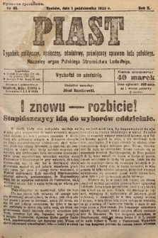 Piast : tygodnik polityczny, społeczny, oświatowy, poświęcony sprawom ludu polskiego : Naczelny organ Polskiego Stronnictwa Ludowego. 1922, nr 40