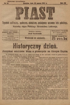 Piast : tygodnik polityczny, społeczny, oświatowy, poświęcony sprawom ludu polskiego : Naczelny organ Polskiego Stronnictwa Ludowego. 1921, nr 12