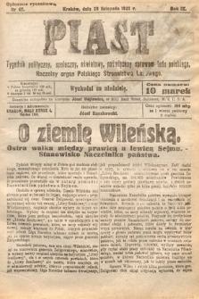 Piast : tygodnik polityczny, społeczny, oświatowy, poświęcony sprawom ludu polskiego : Naczelny organ Polskiego Stronnictwa Ludowego. 1921, nr 47