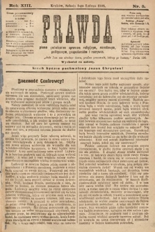 Prawda : pismo poświęcone sprawom religijnym, narodowym, politycznym, gospodarskim i rozrywce. 1908, nr 5